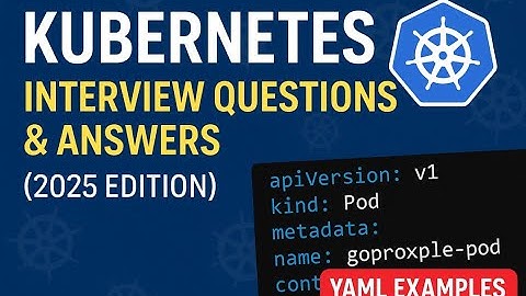 👉 Kubernetes Interview Questions & Answers (2025 Edition) | Real-Time YAML Examples | CloudHired