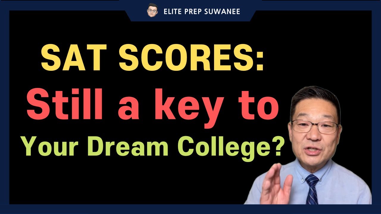 【Elite Prep Georgia】 SAT Scores: Still a Key to Your Dream College ...