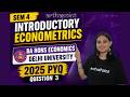 2025 Eco(H) Sem 4 Introductory Econometrics PYQ Discussion Q3 | Introductory Econometrics PYQs Sem 4