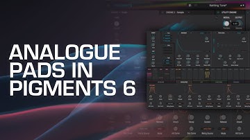 Sound Design: Analogue Pads in Arturia Pigments 6