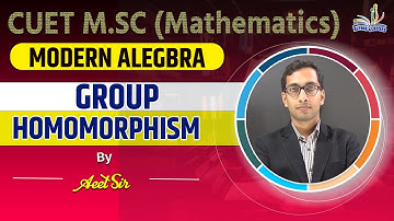# Group Homomorphism | By Ajeet Sir | CUET M.SC Mathematics |ALPINE CLASSES