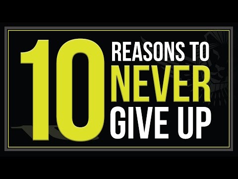 فيديو: 10 أسباب تجعلك لا تستسلم