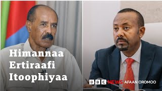 Ertiraan Himannaa Itoophiyaaf Deebii Kennite Bbc News Afaan Oromoo