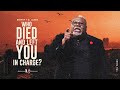 Who Died and left You in Charge? - Bishop T.D.Jakes