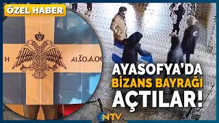 Ayasofyada Gizlice Bizans Bayrağı Açan Yunan Turistler Tutuklandı Ntv