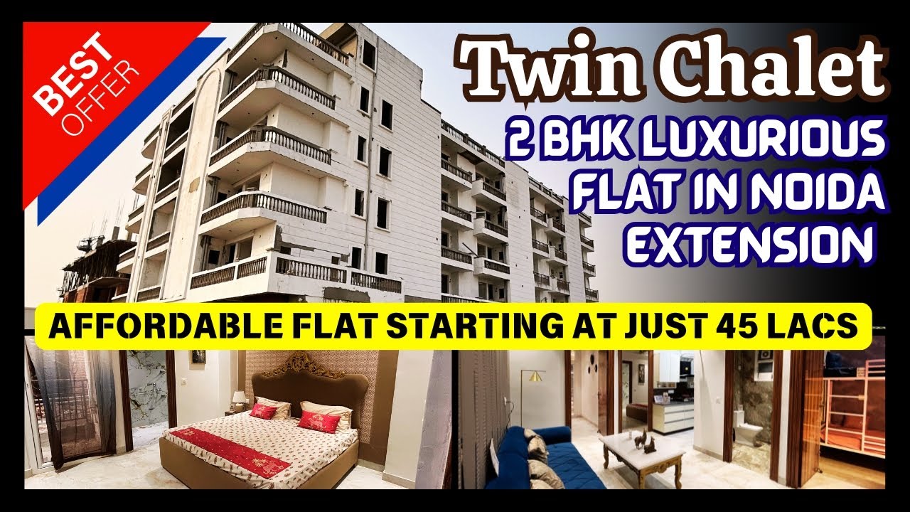 Twin Chalet | सबसे सस्ता और बढ़िया 2 BHK & 3 BHK Flat In Noida Extension | Greater Noida West