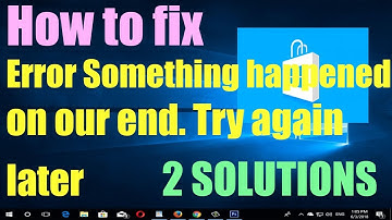 Fix Windows Store Something happened on our end. Try again later in Windows 11/10/8 I SOLUTIONS 2025