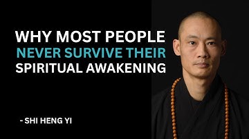 Why Most People Never Survive Their Spiritual Awakening by Shi Heng Yi Motivation