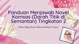 Panduan Menjawab Soalan Komsas (Novel Darah Titik di Semantan)