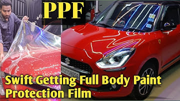 Maruti Suzuki Swift Paint Protection Film PPF full body installation | CD WRAPS