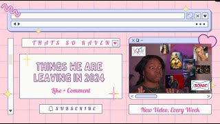 Things We are leaving in 2024