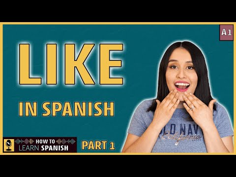 How Do You Say I Like In Spanish - How To Learn Spanish