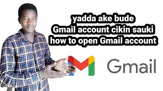 yadda ake bude Gmail account cikin sauki sabuwar hanya (how to open Gmail account)