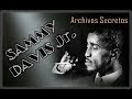 Sammy Davis Jr - Archivos Secretos