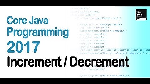 Core Java Programming 2017 Increment and Decrement #7