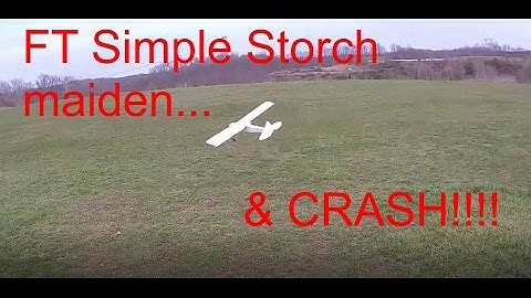 FT Simple Storch maiden flight...and crash!!