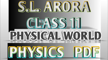 PHYSICAL WORLD|| CH. 1|| S.L. ARORA || CLASS 11 FREE PDF|| "THE LIBRARY WORLD "