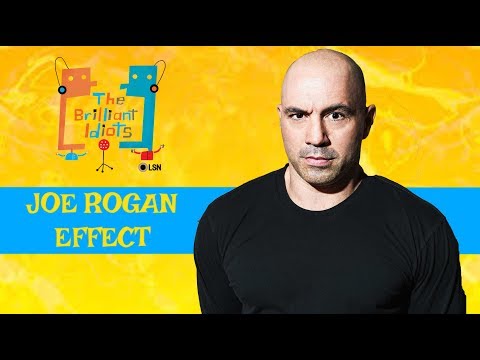 Brilliant Idiots: The Joe Rogan Effect