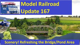 Model Railroad Update 167: Bridge & Pond Scenery Refresh
