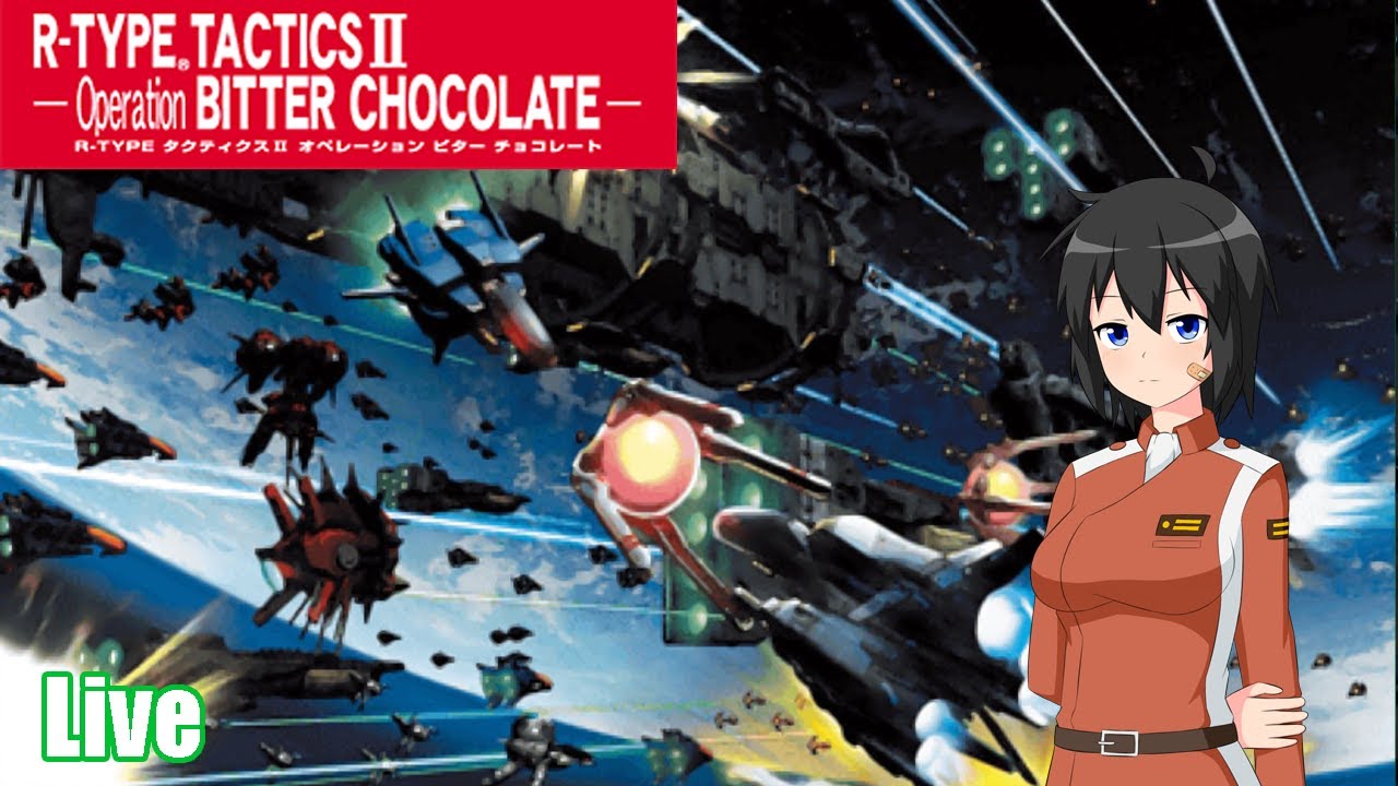 [Live] R-Type Tactics II: Operation Bitter Chocolate - Operation Glitnir 1