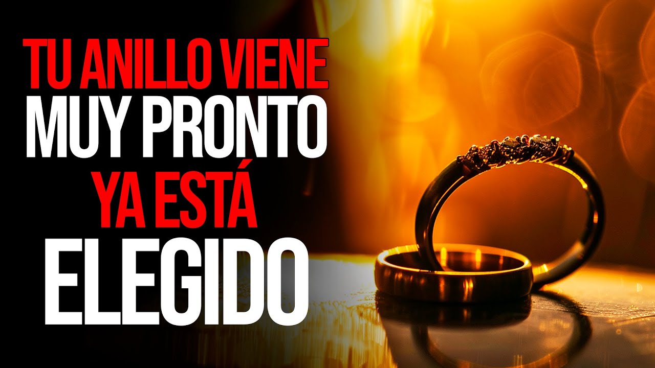 💍 Alguien Viene Con Un Anillo - Dios Ya Ha Elegido A Esta Persona Para Ti