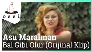 Video thumbnail of "Asu Maralman - Bal Gibi Olur (Orijinal Klip)"