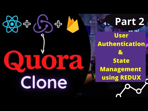 Part 2 | Full Stack Quora Clone : How to build using ReactJS | (Redux ...
