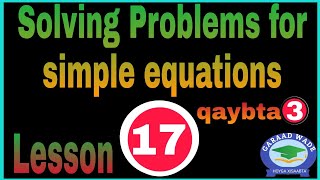 Lesson 17 solving Problems for simple equations||part three||Somali