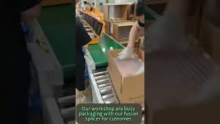 Our workshop are busy packaging with fusion splicers for our customers.