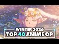 My Top 40 Anime Openings Of Winter 2026 