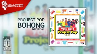Project Pop - Bohong (Official Karaoke Video) | No Vocal