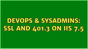 DevOps & SysAdmins: SSL and 401.3 on IIS 7.5