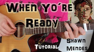 Cómo tocar "When You´re Ready" Shawn Mendes en Guitarra. TUTORIAL FÁCIL