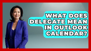 What Does Delegate Mean In Outlook Calendar? - TheEmailToolbox.com