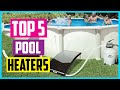 Top 5 Best Pool Heaters 2021 Reviews  Perfect For In Ground and Above Ground Pools