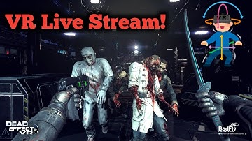 🔴 Live Streaming In Virtual Reality! - Dead Effect 2 VR! - Oculus Quest 2 🔴 1440p60