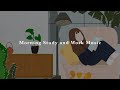 Morning Study Music For Deep Focus Piano Music For Work موسيقى للتركيز في الدراسة و العمل Morning Study Music For Deep Focus Piano Music For Work موسيقى للتركيز في الدراسة و العمل