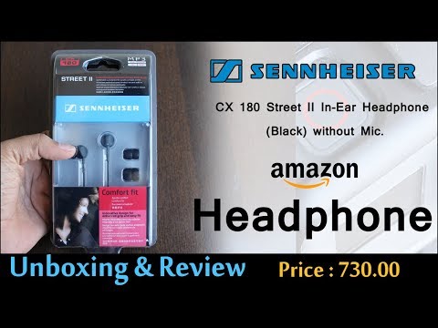 Sennheiser CX 180 Street II Headphone | Unboxing & Review