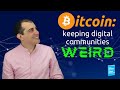 #bitcoin Keeping Digital Communities Weird