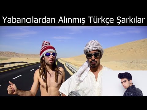 Yabancılardan Alınmış Türkçe Şarkılar