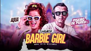 BARBIE GIRL - AQUA • FORROZINHO - DJ WilliaMix