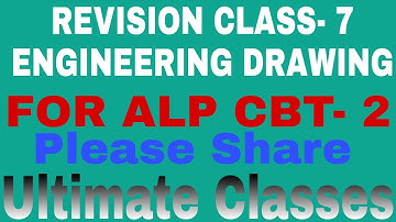 REVISION CLASS- 7, ENGINEERING DRAWING FOR ALP CBT- 2