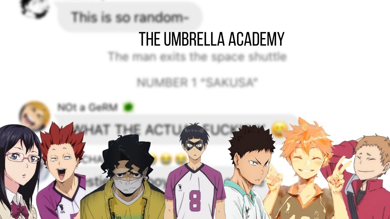 Meet the Umbrella academy || haikyuu texts || K E I
