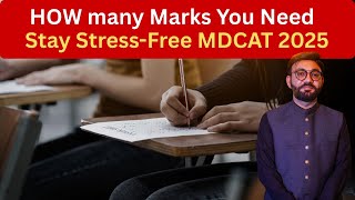 HOW many Marks You Need  Stay Stress-Free MDCAT 2025