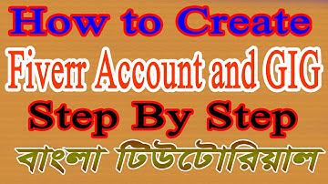 How to Create Fiverr Account and GIG Full Tutorial | ফাইভার একাউন্ট তৈরি করবেন কিভাবে?