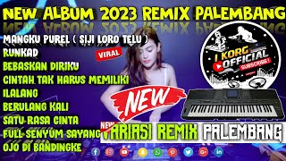 REMIX PALEMBANG ALBUM NEW 2023 FULL HARD VARIASI REMIX KN 1400 FULL MIX