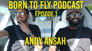 BORN TO FLY PODCAST- EPISODE 1: ANDY ANSAH // The Guy Who Makes Sports Come To Life