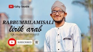 Tgk.muda fajar maulidi__rabbumbilamisali,__lirik arab