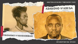 Amakimbirane y'ABAKONO n'ABEGA| INKOMOKO n'Amateka Nyakuri Byabo - Ibyanditswe Mu BITABO