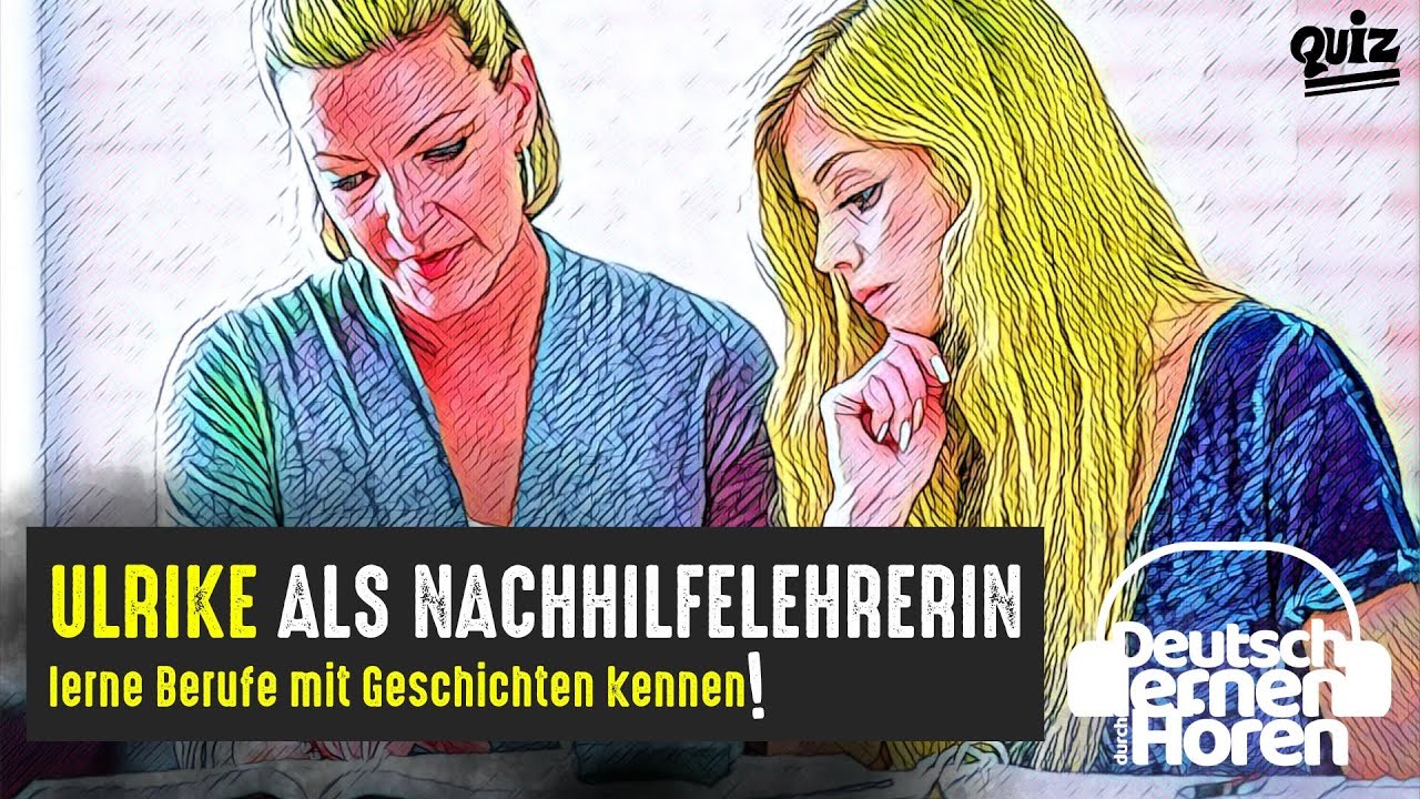 #768 Ulrike als Nachhilfelehrerin - Deutsch lernen durch Hören @DldH Deutsch lernen mit Geschichten